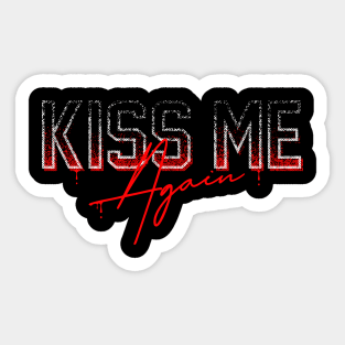 Kiss me again Sticker